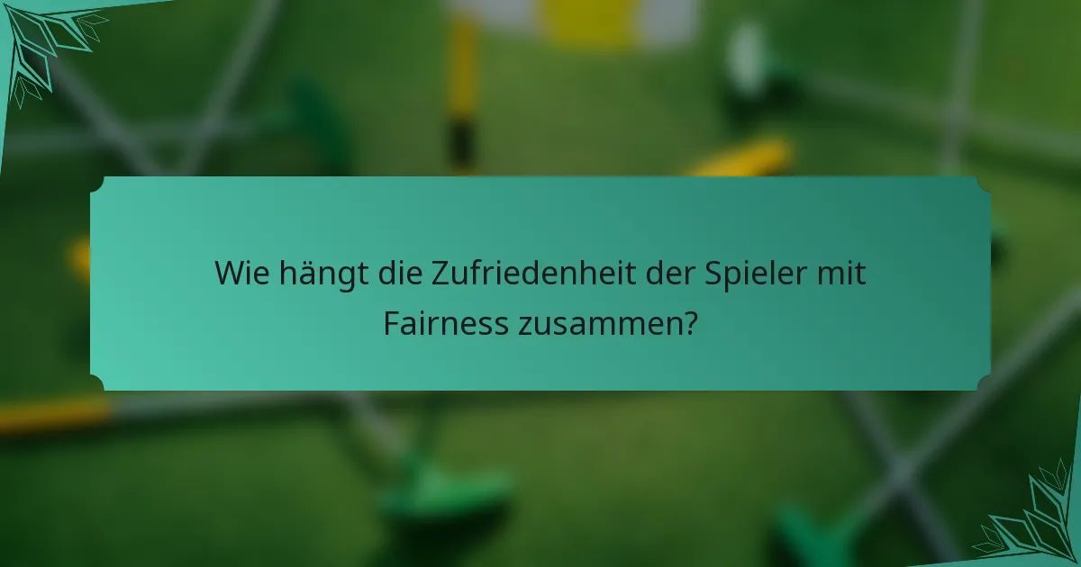 Wie hängt die Zufriedenheit der Spieler mit Fairness zusammen?